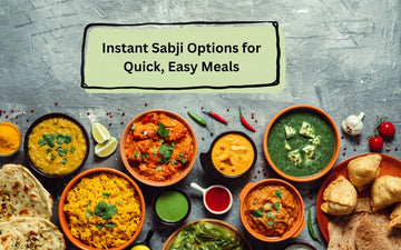 From Mix Vegetable to Kolhapuri: Best Ready to Eat Sabji for Quick Meals